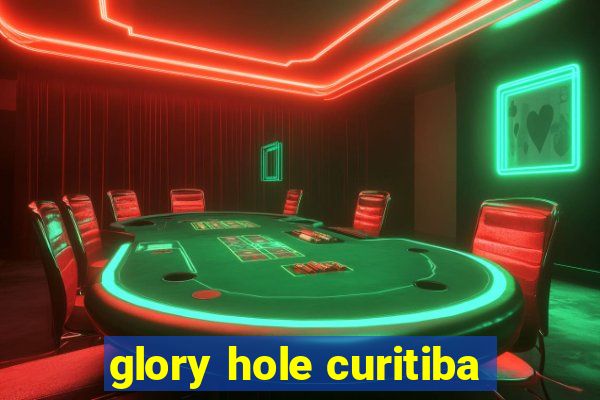 glory hole curitiba